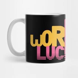 WORK LUCK Mug